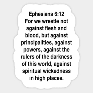 Ephesians 6:12  King James Version (KJV) Bible Verse Typography Gift Sticker